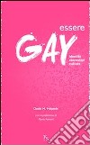 Essere gay. Identità, stereotipi, cultura libro