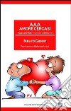 AAA Amore cercasi. Agenzie matrimoniali e dintorni libro