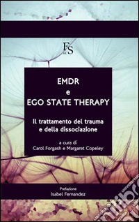 EMDR e ego state therapy. Il trattamento dei trauma e della dissociazione. Ediz. multilingue libro