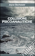 Collisioni psicoanalitiche libro