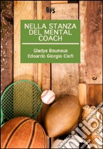 Nella stanza del mental coach libro