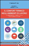 Il comfort termico negli ambienti di lavoro. Strumenti per la consulenza tecnica e la sorveglianza sanitaria libro di Chirico Francesco