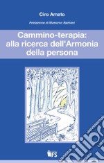 Cammino-terapia: alla ricerca dell'armonia della persona