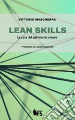 Lean skills. La cura del patrimonio umano libro
