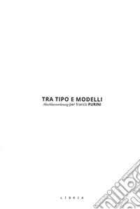 Tra tipo e modelli. Abschlussvorlesung per Franco Purini