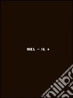 Nel - il + Livio Vacchini disegni 1964-2007. Ediz. italiana e inglese libro