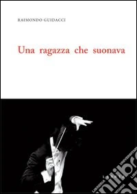 Una ragazza che suonava