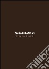 Collaborations. Tatiana Bilbao. Ediz. italiana e inglese libro