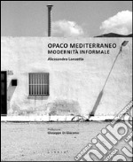 Opaco Mediterraneo. Modernità informale