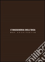 L'ingegneria dell'idea. MGF architekten. Ediz. italiana e inglese libro