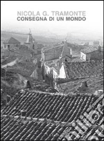 Consegna di un mondo. Ediz. illustrata libro