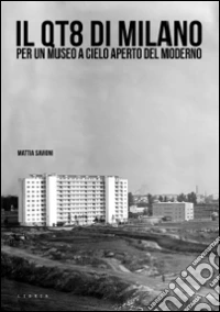 Il QT8 di Milano. Per un museo a cielo aperto del moderno libro