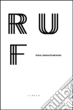 Rural urban framework. Ediz. bilingue libro