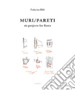 Muri/Pareti. Six projects for Rome. Ediz. italiana e inglese libro