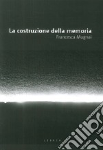 La costruzione della memoria libro