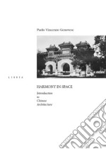 Harmony in space. Introduction to chinese architecture