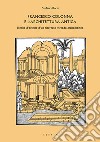 Francesco Colonna e l'architettura antica. Il mito d'origine d'un ricercato metodo archeologico libro