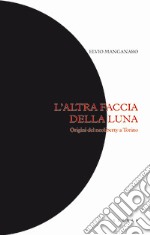 L'altra faccia della luna. Origini del neoliberty a Torino libro