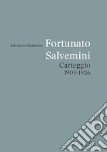 Fortunato-Salvemini. Carteggio 1909-1926