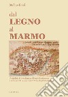 Dal legno al marmo. Un giudizio di Leon Battista Alberti e l'architettura a Roma nell'età dello scisma d'Occidente (1378-1450) libro