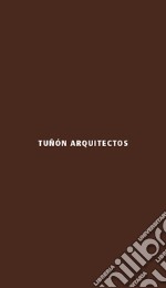 Tuñón arquitectos. Ediz. italiana e inglese