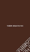 Tuñón arquitectos. Ediz. italiana e inglese libro