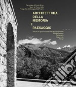 Architettura della memoria e paesaggio. Sacrari di guerra come interventi ambientali: Monte Grappa, Redipuglia, Caporetto, Pocol libro