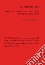 Doppio rudere. L'abbazia di S. Ippolito e la Casina Laghi a Monticchio, Basilicata. Disegni di Franco Pedacchia libro