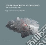 Letture idromorfiche del territorio: la città di Matera libro