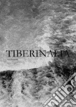 Tibernalia. Progetti per il fiume Tevere a Roma