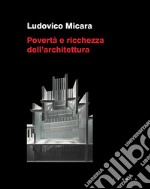 Povertà e ricchezza dell'architettura libro