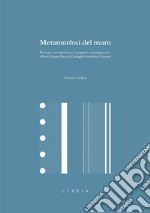 Metamorfosi del muro. Principi e strumenti per il progetto contemporaneo. Alberto Campo Baeza, il Consiglio Consultivo a Zamora libro