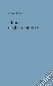 I libri degli architetti. Vol. 2