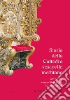 Storia della Cattedra vescovile melfitana con notizie storico biografiche dei suoi Pastori libro