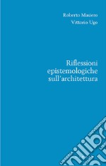 Riflessioni epistemologiche sull'architettura libro