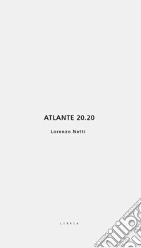 Atlante 20.20. Ediz. italiana e inglese libro