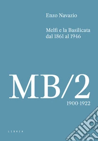 Melfi e la Basilicata dal 1861 al 1946. Vol. 2: 1900-1922