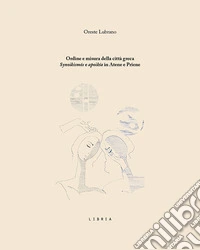 Ordine e misura della città greca. «Synoikismós» e «apoikía» in Atene e Priene libro