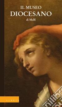 Il Museo Diocesano di Melfi