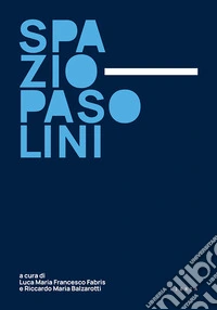Spazio Pasolini libro