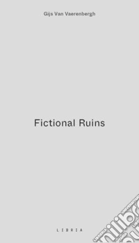 Fictional ruins. Ediz. bilingue