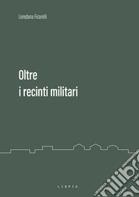 Oltre i recinti militari