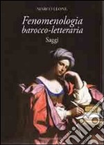 Fenomenologia barocco-letteraria. Saggi libro