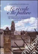 Le recule e lle palore. Grammatica e dizionario del vernacolo di Sandonaci (parlata leccese)