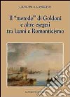 Il «metodo» di Goldoni e altre esegesi tra lumi e romanticismo libro