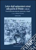 Lettere degli ambasciatori estensi sulla guerra di Otranto (1480-81). Trascrizioni ottocentesche conservate a Napoli libro