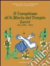 Il complesso di S. Maria del Tempio Lecce. Scavi (2011-2012) libro