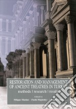 Restoration and management of ancient theatres in Turkey. Method, research, result