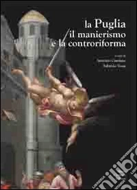 La Puglia il manierismo e la controriforma
