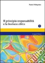 Il principio responsabilità e la business ethics libro